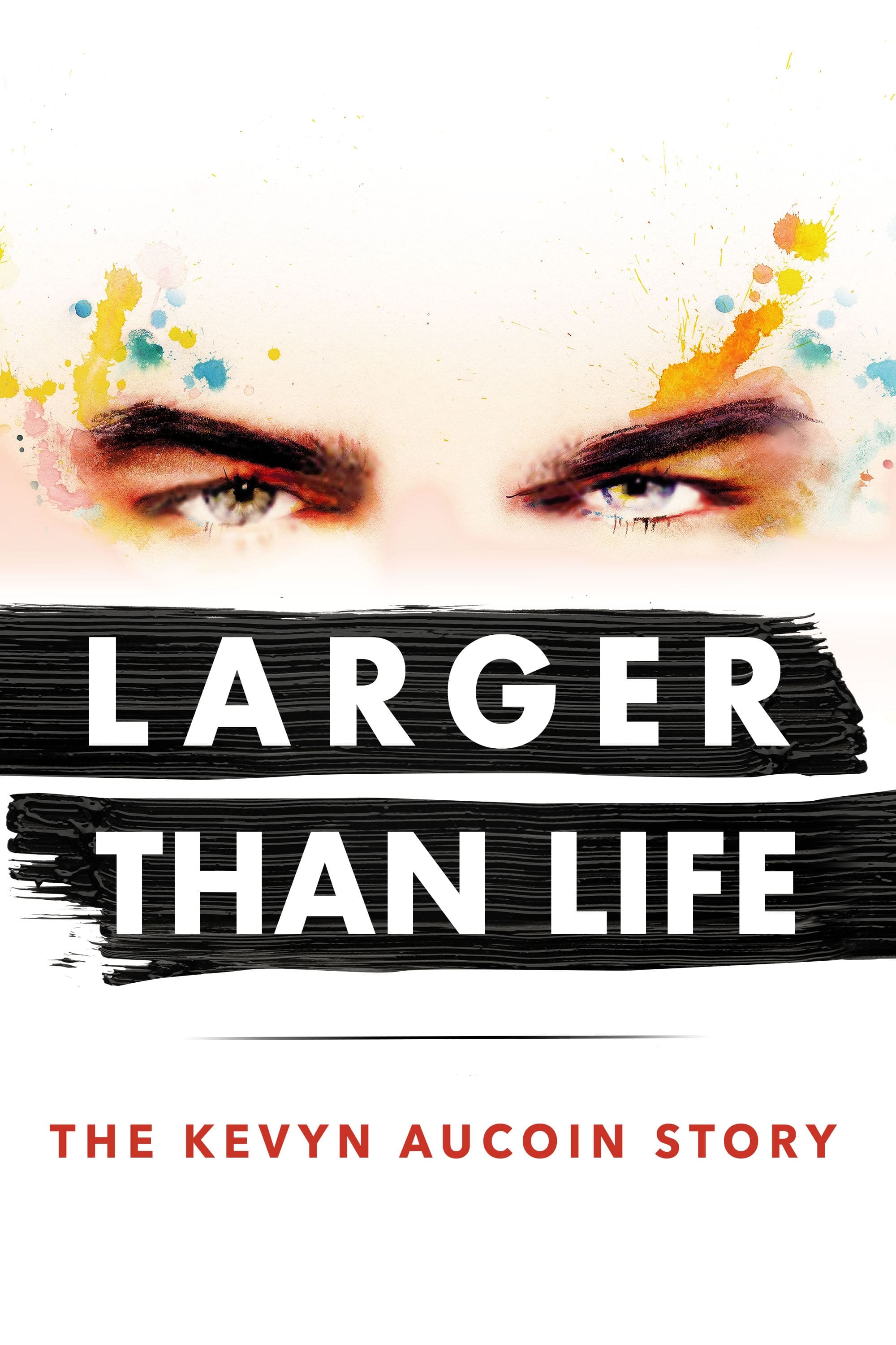 Постер Larger than Life: The Kevyn Aucoin Story